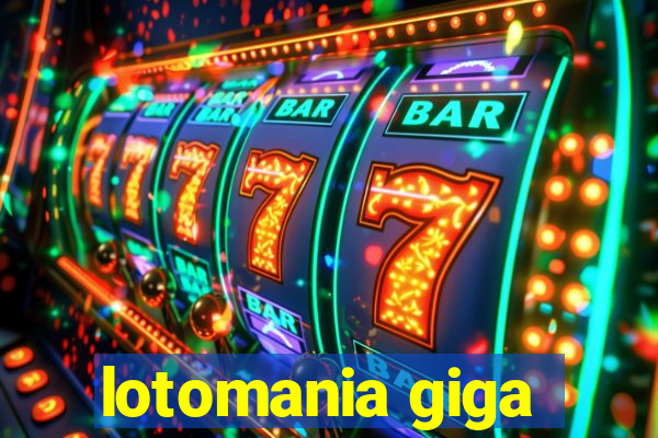 lotomania giga-sena